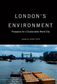 Title: London's Environment: Prospects For A Sustainable World City, Author: Julian Hunt