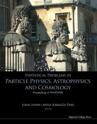 Title: Statistical Problems In Particle Physics, Astrophysics And Cosmology - Proceedings Of Phystat05, Author: Muge Karagoz Unel