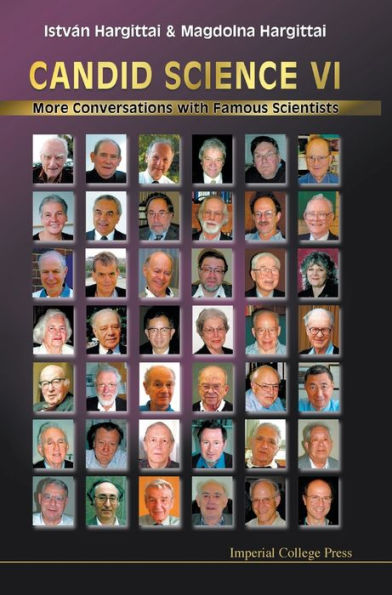 Candid Science Vi: More Conversations With Famous Scientists