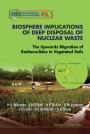 Biosphere Implications Of Deep Disposal Of Nuclear Waste: The Upwards Migration Of Radionuclides In Vegetated Soils