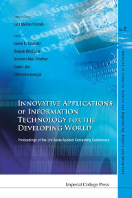 Title: Innovative Applications Of Information Technology For The Developing World - Proceedings Of The 3rd Asian Applied Computing Conference (Aacc 2005), Author: Hirendra Man Pradhan