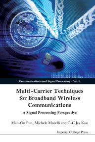 Title: Multi-carrier Techniques For Broadband Wireless Communications: A Signal Processing Perspective, Author: C-c Jay Kuo