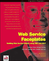 Web Service Faceplates: Building Web Services Clients with XML and XSLT