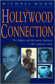 Hollywood Connection: The True Story of Organized Crime in Hollywood