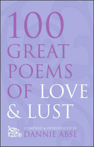 Homage to Eros: 100 Great Poems to Love and Lust