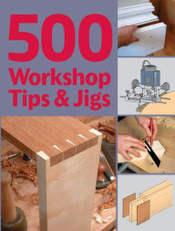 Title: 500 Workshop Tips & Jigs, Author: Stuart Lawson