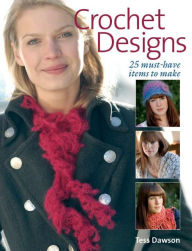 Crochet Designs: 25 Must-Have Designs to Make