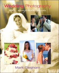 Wedding Photography: The Complete Guide
