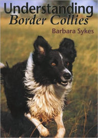 Title: Understanding Border Collies, Author: Barbara Sykes