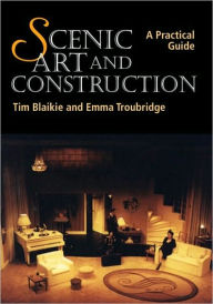 Scenic Art and Construction: A Practical Guide