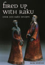 Fired Up With Raku: Over 300 Raku Recipes