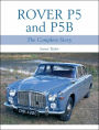 Rover P5 & P5B: The Complete Story