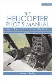 Title: Helicopter Pilot's Manual: Powerplants, Instruments and Hydraulics, Author: Norman Bailey