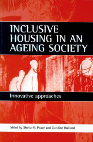 Title: Inclusive housing in an ageing society: Innovative approaches, Author: Sheila Peace