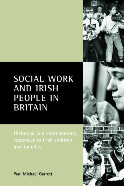 Social work and Irish people in Britain: Historical and contemporary responses to Irish children and families