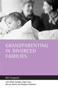Title: Grandparenting in divorced families, Author: Neil Ferguson