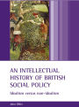 An intellectual history of British social policy: Idealism versus non-idealism