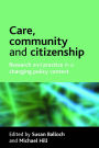 Care, Community and Citizenship: Research and Practice in a Changing Policy Context
