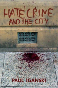 Title: 'Hate crime' and the city, Author: Paul Iganski