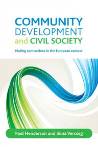 Title: Community development and civil society: Making connections in the European context, Author: Paul Henderson