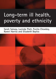 Title: Long-term ill health, poverty and ethnicity, Author: Sarah Salway