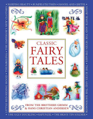 Title: Classic Fairy Tales From the Brothers Grimm and Hans Christian Andersen: Classic children's stories from the fairytale masters Hans Christian Andersen and The Brothers Grimm, with best-loved tales retold for today's generation., Author: Nicola Baxter
