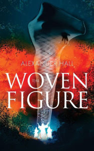 Title: The Woven Figure, Author: Alexander Hall