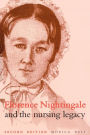 Florence Nightingale and the Nursing Legacy / Edition 2
