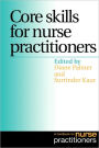 Core Skills for Nurse Practitioners: A Handbook for Nurse Practitioners / Edition 1