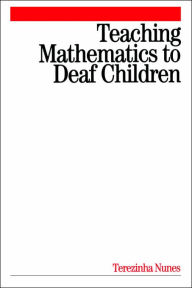 Title: Teaching Mathematics to Deaf Children / Edition 1, Author: Terezinha Nunes