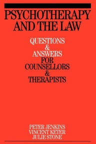 Title: Psychotherapy and the Law: Questions and Answers for Counsellors and Therapists, Author: Peter Jenkins