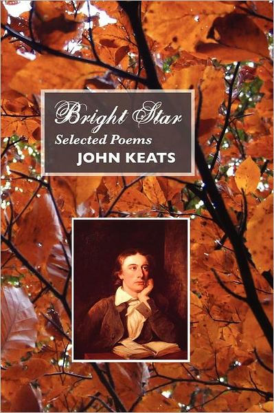 Bright Star: Selected Poems By John Keats, Paperback | Barnes & Noble®