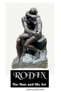 RODIN: THE MAN AND HIS ART