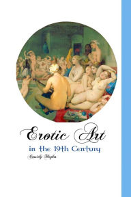 Title: Erotic Art in the 19th Century, Author: Cassidy Hughes