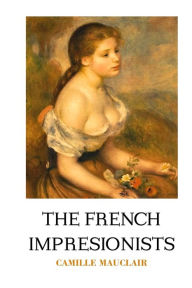 Title: The French Impressionists, Author: Camille Mauclair