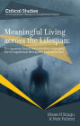 Meaningful Living across the Lifespan: Occupation-Based Intervention Strategies for Occupational Therapists and Scientists