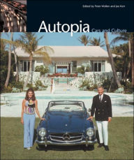 Title: Autopia: Cars and Culture / Edition 1, Author: Peter Wollen