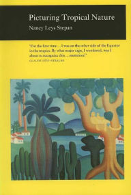Title: Picturing Tropical Nature / Edition 1, Author: Nancy Leys Stepan