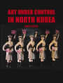 Art Under Control in North Korea