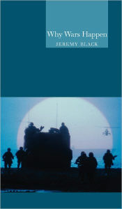Title: Why Wars Happen, Author: Jeremy Black