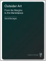Outsider Art: From the Margins to the Marketplace