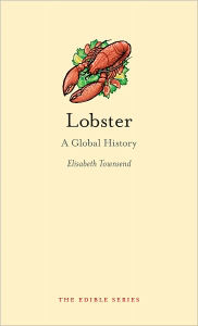 Title: Lobster: A Global History, Author: Elisabeth Townsend