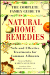 The Complete Family Guide to Natural Home Remedies: Safe and Effective Treatments for Common Ailments
