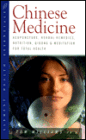 Chinese Medicine: Acupuncture, Herbal Remedies, Nutrition, Qigong and Meditation for Total Health