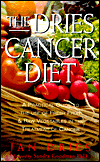Dries Cancer Diet: A Practical Guide to the Use of Fresh Fruit and Raw Vegetables in the Treatment of Cancer