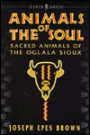 Animals of the Soul: Sacred Animals of the Oglala Sioux