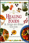 Healing Foods: A Step-By-Step Guide