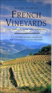 French Vineyards: The Complete Guide and Companion