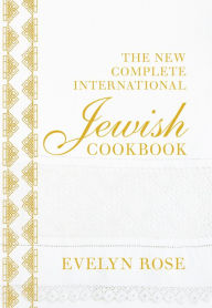 The New Complete International Jewish Cookbook
