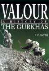 Valour: A History of the Gurkhas